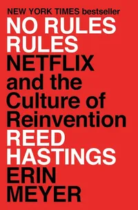 No Rules Rules by Reed Hastings, Erin Meyer