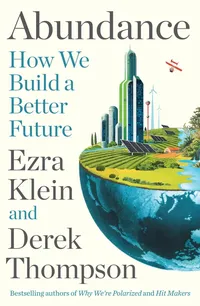 Abundance by Ezra Klein, Derek Thompson