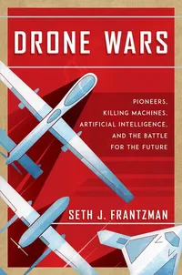Drone Wars by Seth J. Frantzman